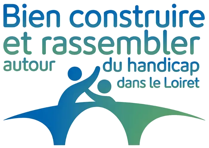 Bien Construire et Rassembler autour du Handicap dans le Loiret